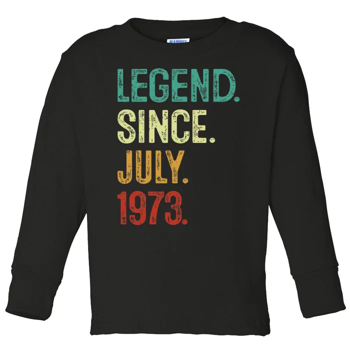 50 Years Old Legend Since July 1973 50th Birthday Toddler Long Sleeve Shirt