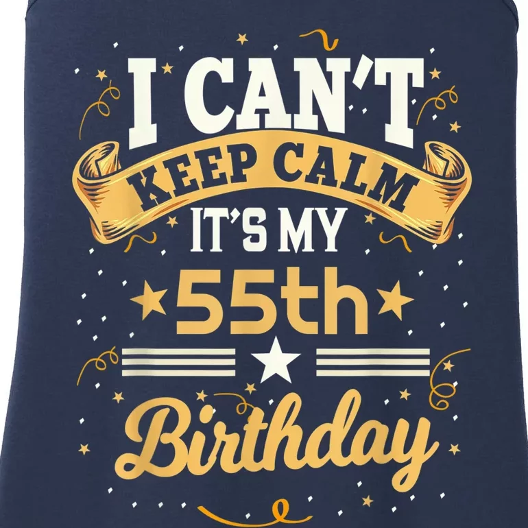 55 Year Old shirt I Can't Keep Calm It's My 55th Birthday Ladies Essential Tank