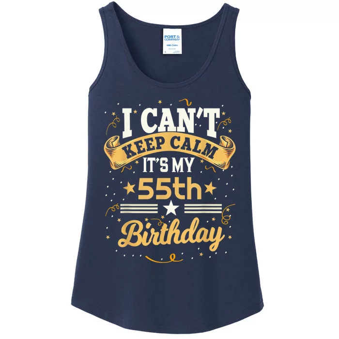 55 Year Old shirt I Can't Keep Calm It's My 55th Birthday Ladies Essential Tank