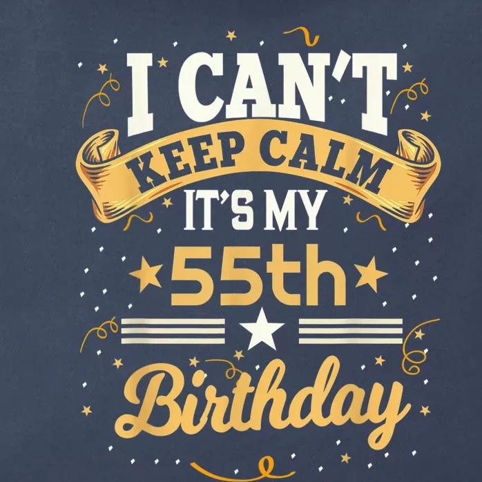 55 Year Old shirt I Can't Keep Calm It's My 55th Birthday Zip Tote Bag