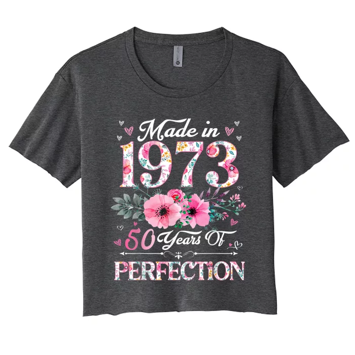 50 Year Old Made In 1973 Floral 50th Birthday Gifts Women's Crop Top Tee