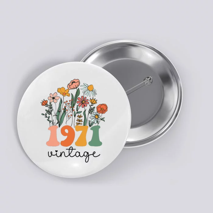 52 Years Old Vintage 1971 52nd Women Birthday Wildflower Button