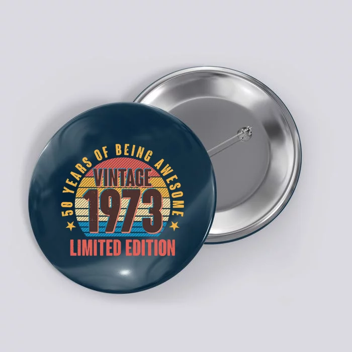 50 Years Of Being Awesome 1973 Limited Edition Vintage Retro Button