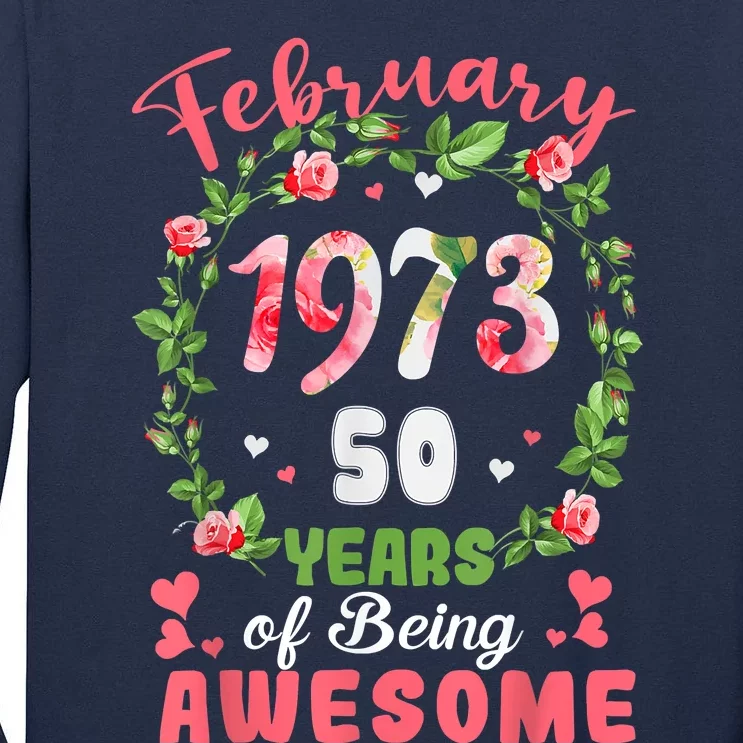 50 Years Old Made In February 1973 50th Flower Birthday Gift Tall Long Sleeve T-Shirt