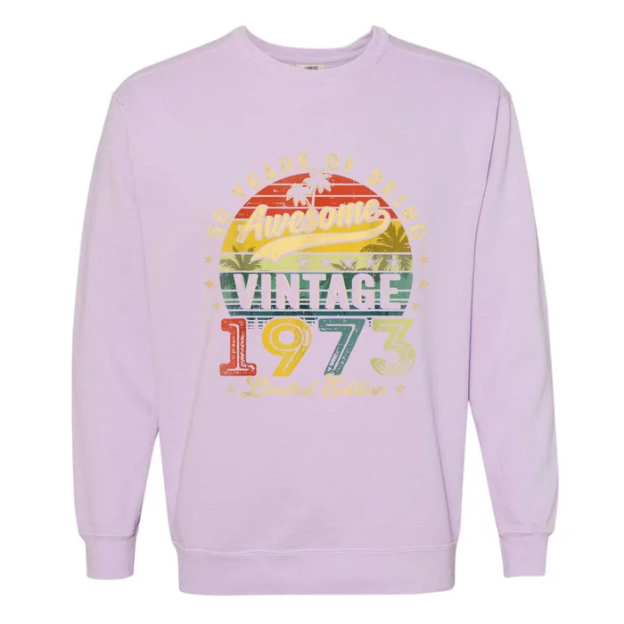 50 Year Old Vintage 1973 Limited Edition 50th Birthday Garment-Dyed Sweatshirt