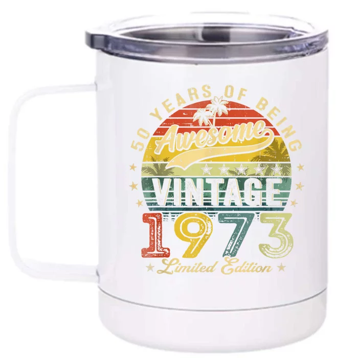 50 Year Old Vintage 1973 Limited Edition 50th Birthday Front & Back 12oz Stainless Steel Tumbler Cup