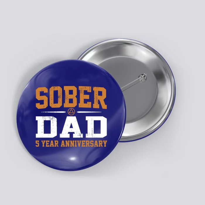 5 Years Sober Dad Aa Alcoholics Anonymous Recovery Sobriety Gift Button