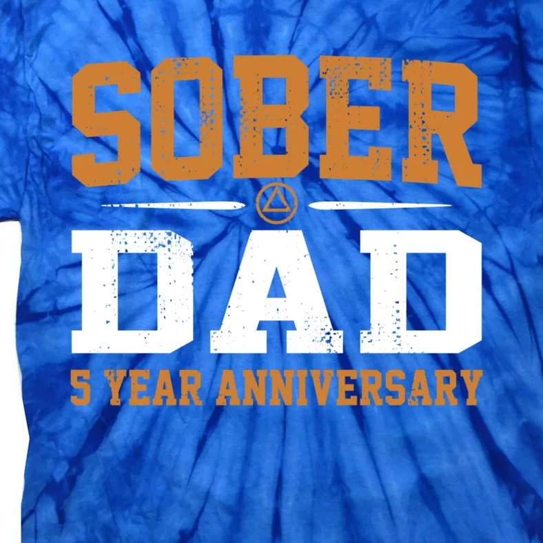 5 Years Sober Dad Aa Alcoholics Anonymous Recovery Sobriety Gift Tie-Dye T-Shirt