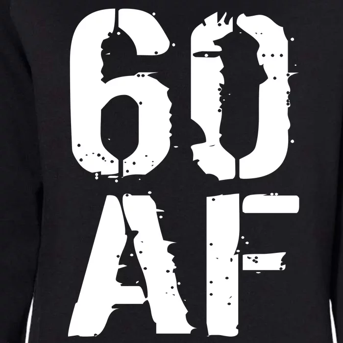 60 AF 60th Birthday Womens California Wash Sweatshirt