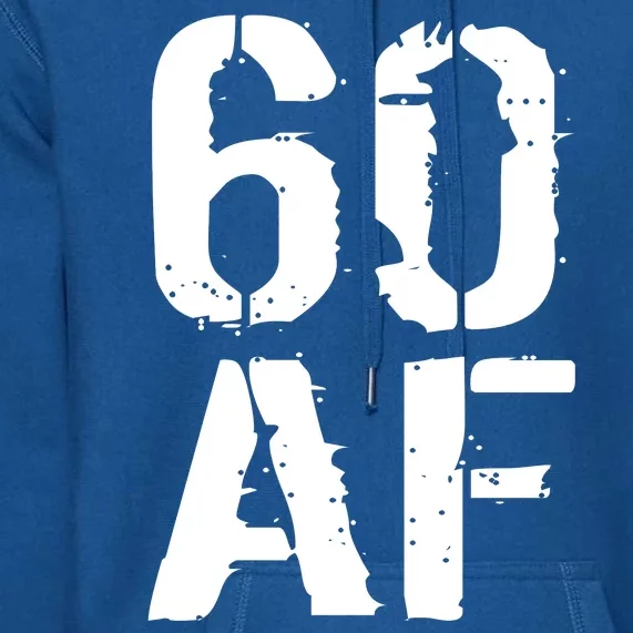 60 AF 60th Birthday Premium Hoodie