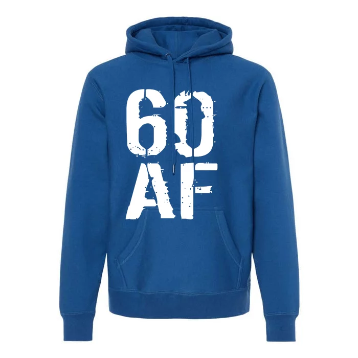 60 AF 60th Birthday Premium Hoodie