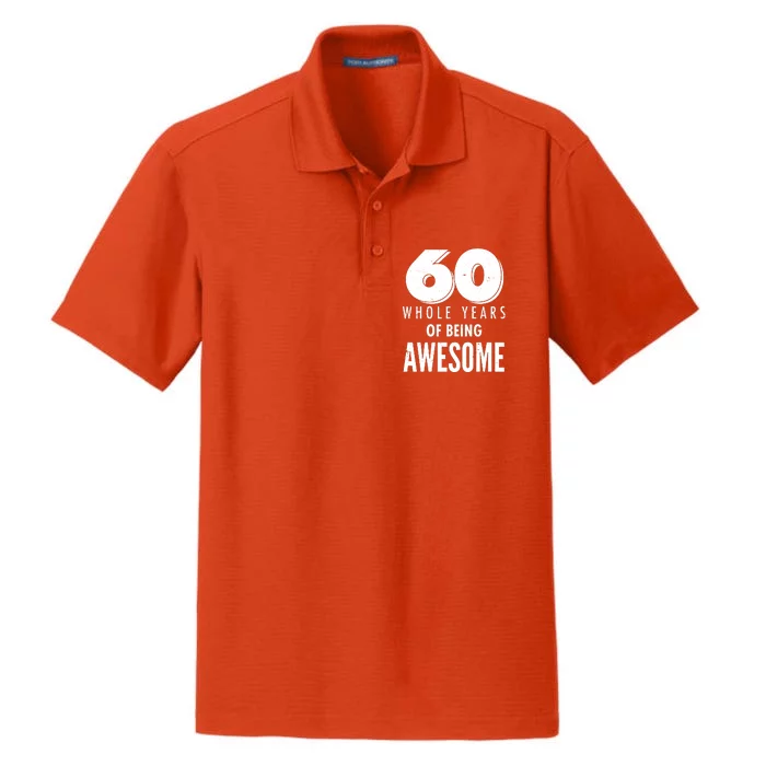 60 Whole Years Of Being Awesome Birthday Dry Zone Grid Performance Polo