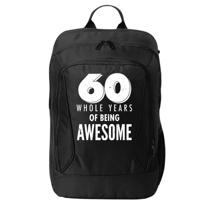 60 Whole Years Of Being Awesome Birthday City Backpack