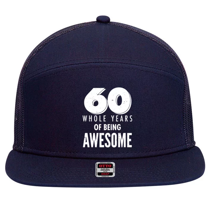 60 Whole Years Of Being Awesome Birthday 7 Panel Mesh Trucker Snapback Hat