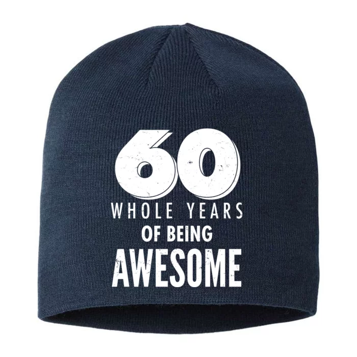 60 Whole Years Of Being Awesome Birthday 8 1/2in Sustainable Knit Beanie