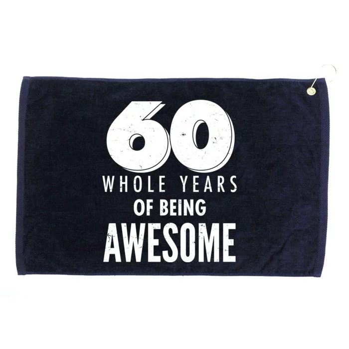 60 Whole Years Of Being Awesome Birthday Grommeted Golf Towel