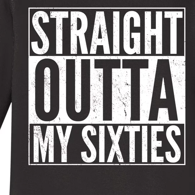 60th Birthday - Straight Outta My Twenties Sixties Baby Long Sleeve Bodysuit