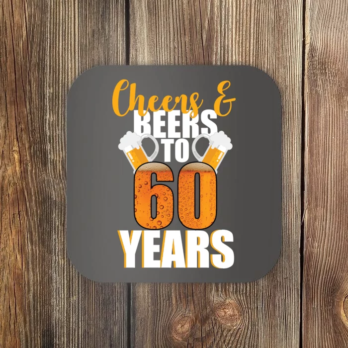 60th Birthday Cheers & Beers To 60 Years Coaster