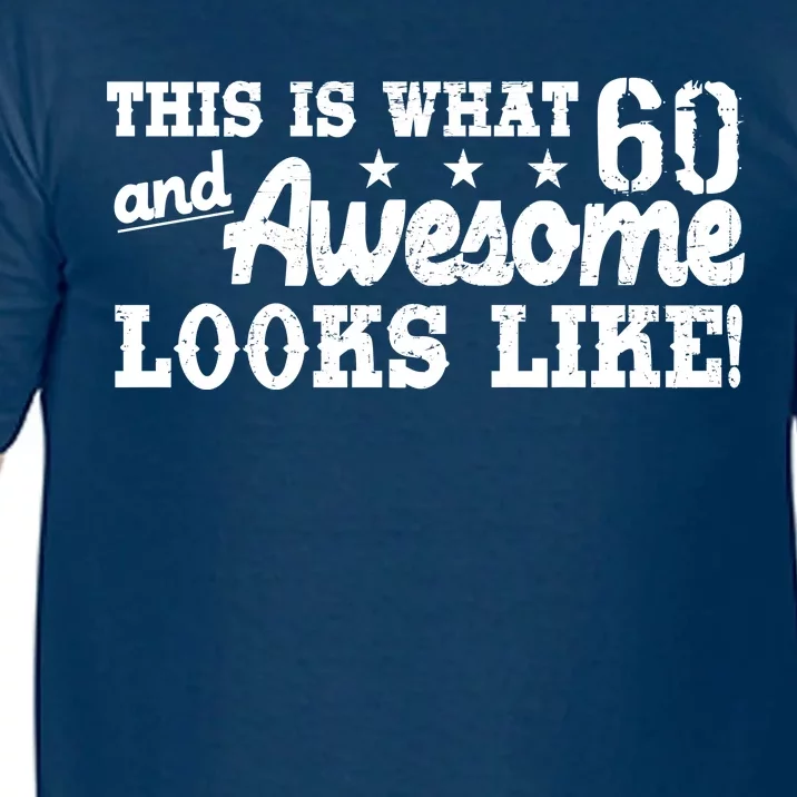 60th Birthday This Is What Awesome Looks Like Comfort Colors T-Shirt