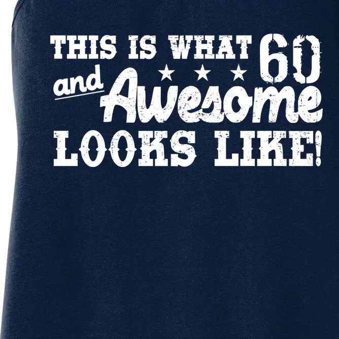 60th Birthday This Is What Awesome Looks Like Women's Racerback Tank