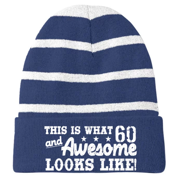 60th Birthday This Is What Awesome Looks Like Striped Beanie with Solid Band