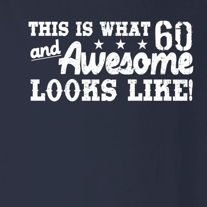 60th Birthday This Is What Awesome Looks Like Toddler Long Sleeve Shirt