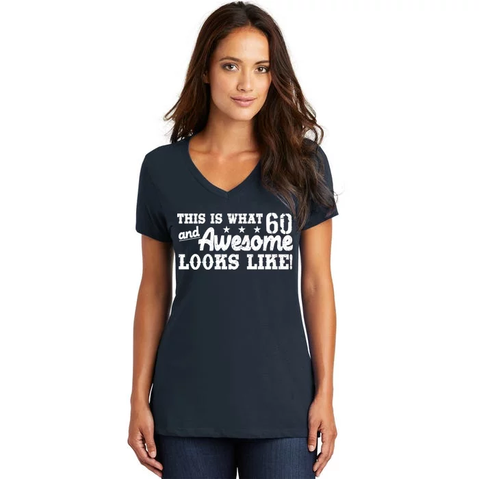 60th Birthday This Is What Awesome Looks Like Women's V-Neck T-Shirt