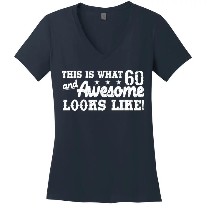 60th Birthday This Is What Awesome Looks Like Women's V-Neck T-Shirt