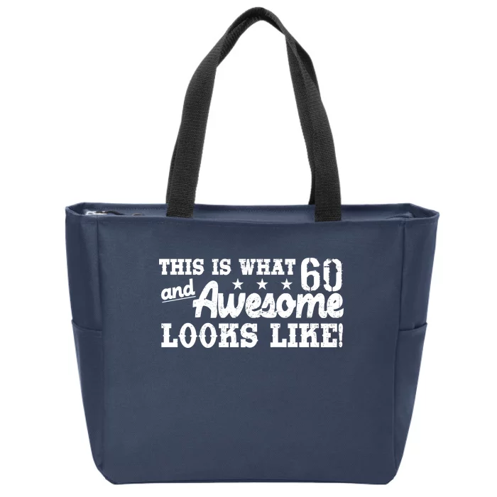 60th Birthday This Is What Awesome Looks Like Zip Tote Bag