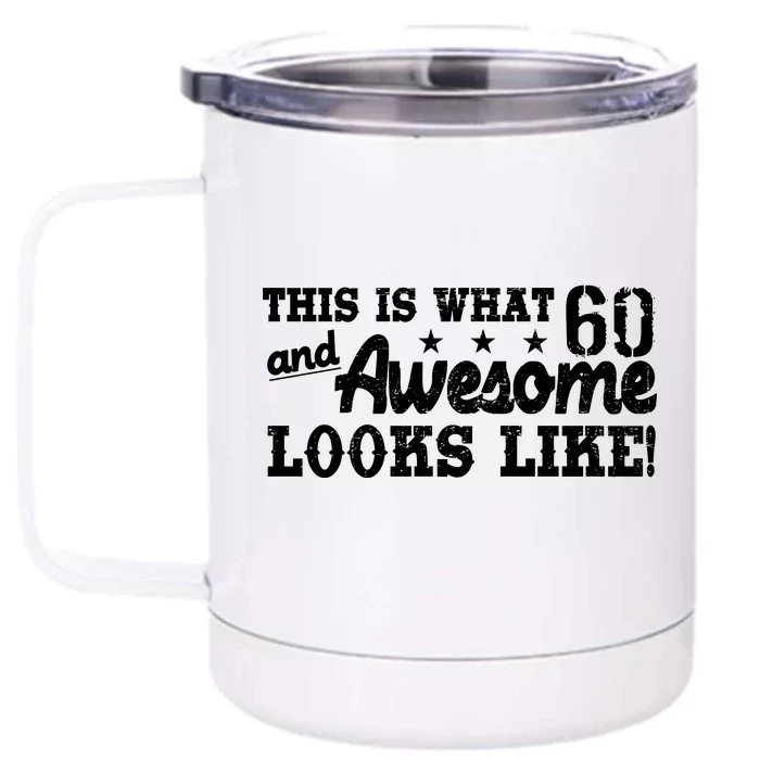 60th Birthday This Is What Awesome Looks Like Front & Back 12oz Stainless Steel Tumbler Cup