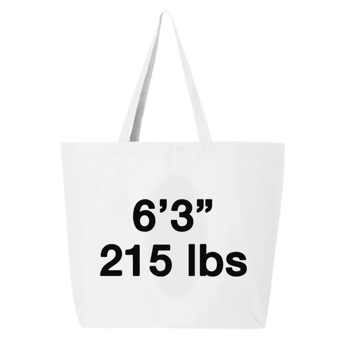 6’3 215 Lbs 25L Jumbo Tote