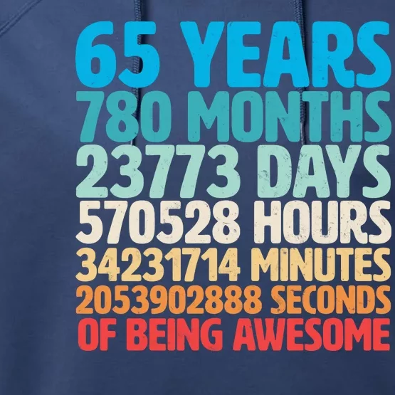 65 Years Of Being Awesome Birthday Time Breakdown Performance Fleece Hoodie