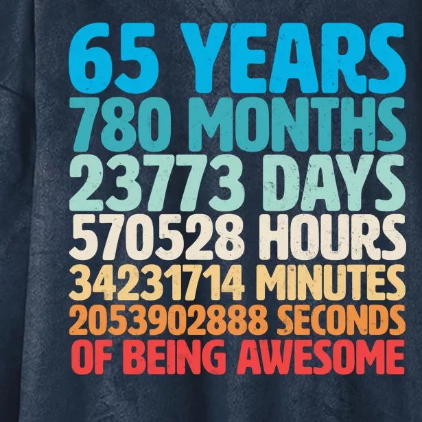 65 Years Of Being Awesome Birthday Time Breakdown Hooded Wearable Blanket