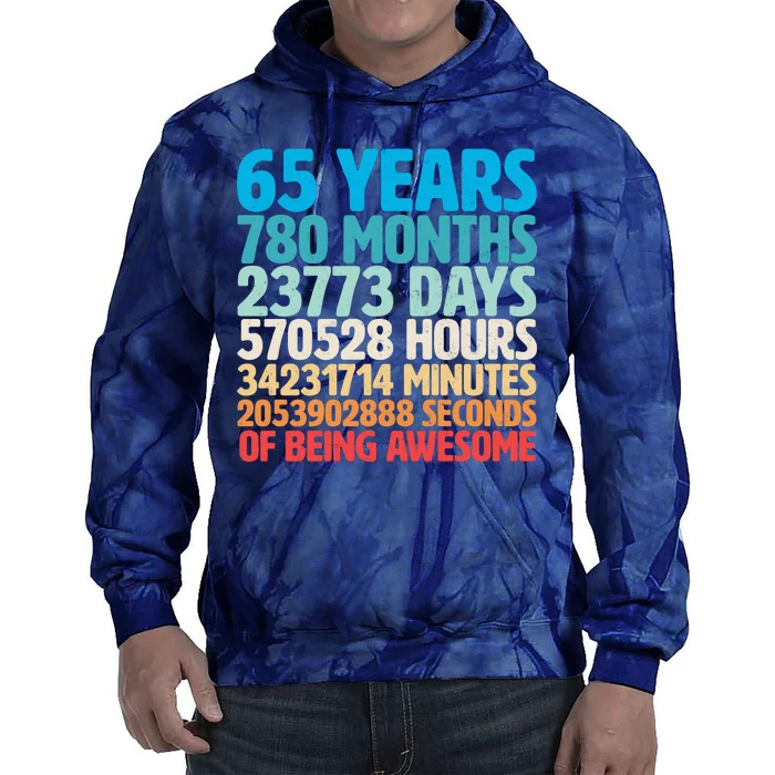 65 Years Of Being Awesome Birthday Time Breakdown Tie Dye Hoodie