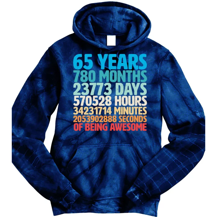 65 Years Of Being Awesome Birthday Time Breakdown Tie Dye Hoodie