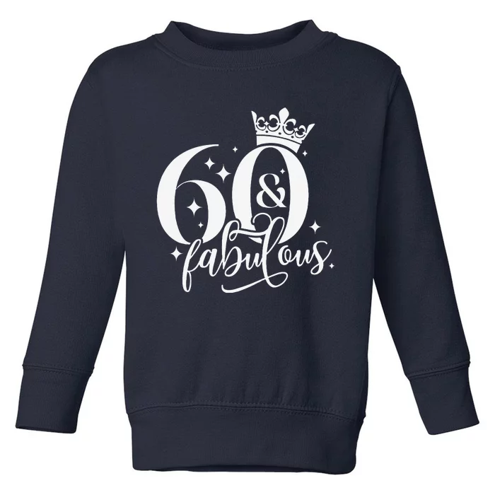 60 And Fabulous 60 Year Old 1963 Crown 60th Birthday Women Toddler Sweatshirt