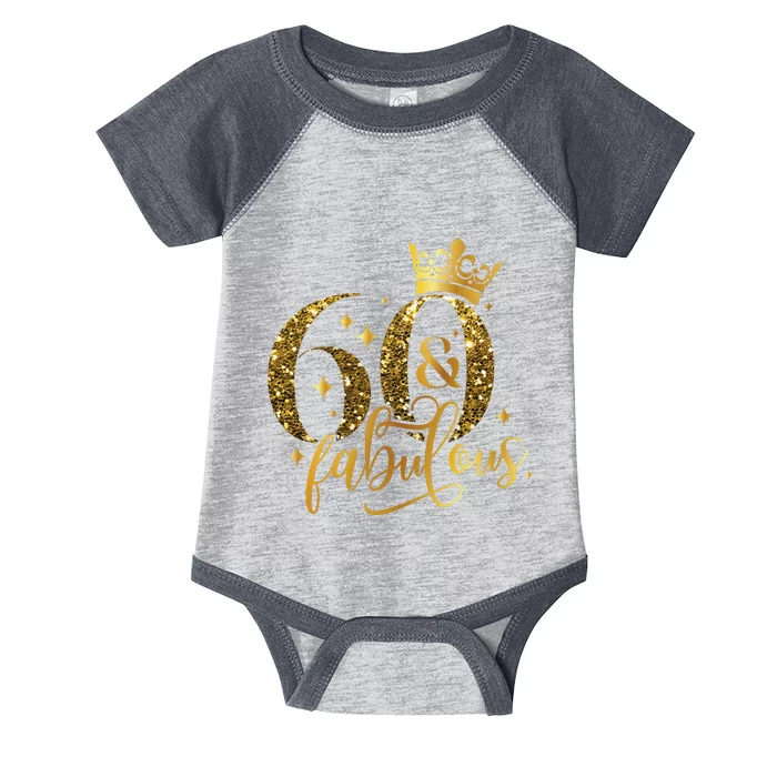 60 And Fabulous 60 Year Old Crown 1963 60th Birthday Women Infant Baby Jersey Bodysuit