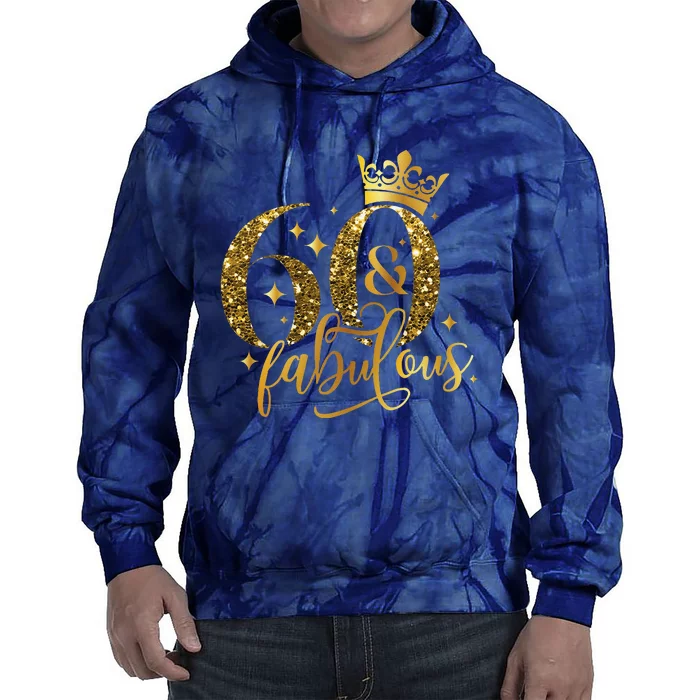 60 And Fabulous 60 Year Old Crown 1963 60th Birthday Tie Dye Hoodie