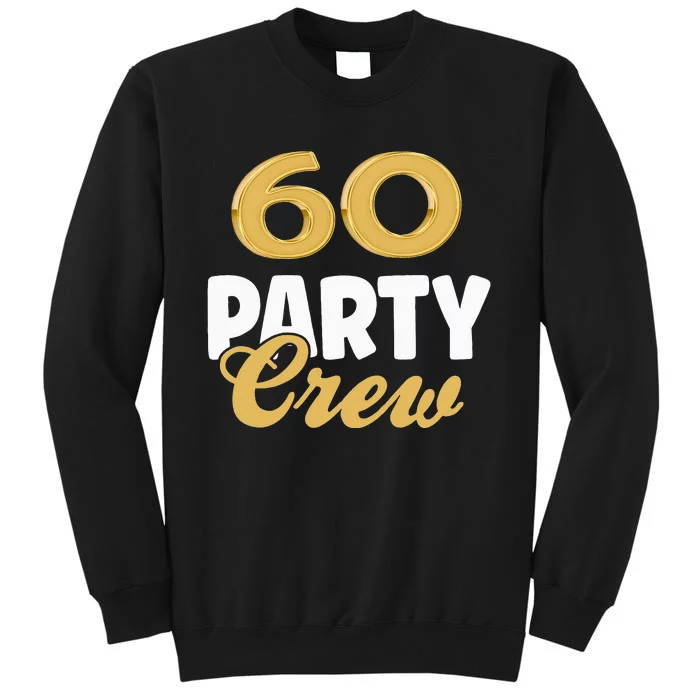 60 Birthday 60 Party Crew Squad 60th Bday Group Birthday Sweatshirt