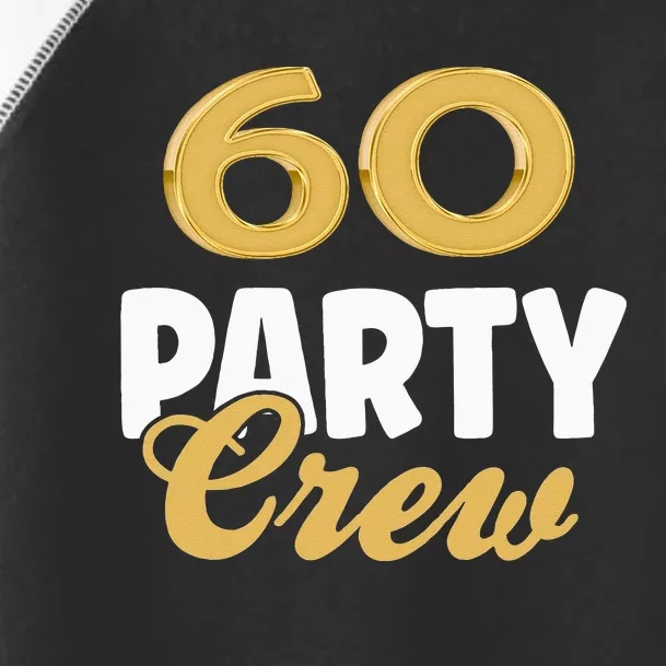 60 Birthday 60 Party Crew Squad 60th Bday Group Birthday Toddler Fine Jersey T-Shirt