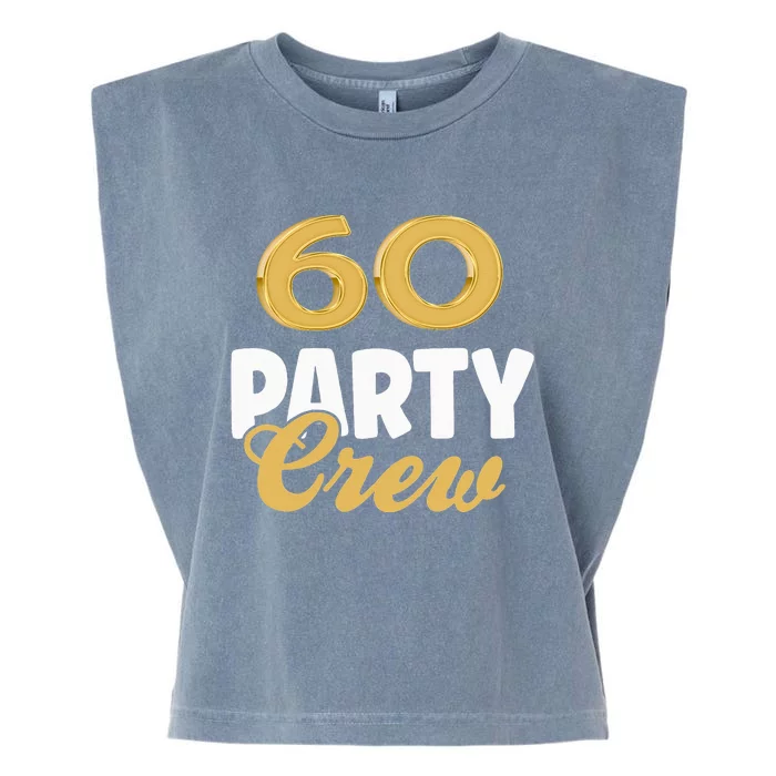 60 Birthday 60 Party Crew Squad 60th Bday Group Birthday Garment-Dyed Women's Muscle Tee