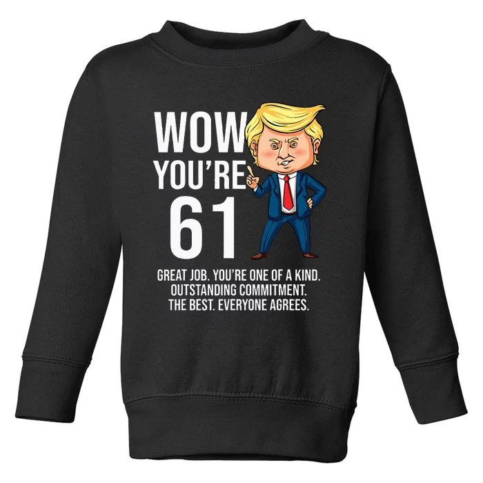 61st Birthday 61 Years Old Funny Trump Republican Party Toddler Sweatshirt