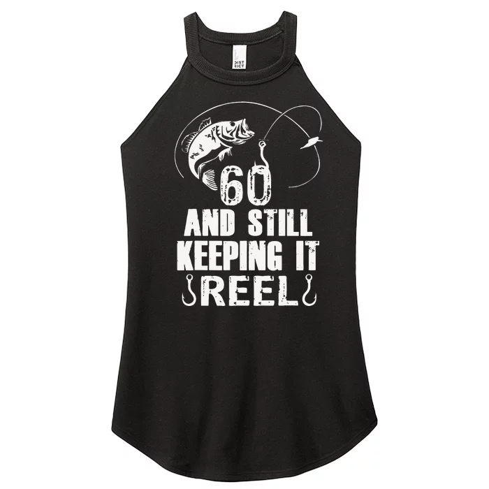 60th Birthday And Still Keeping It Reel Fishing Women’s Perfect Tri Rocker Tank