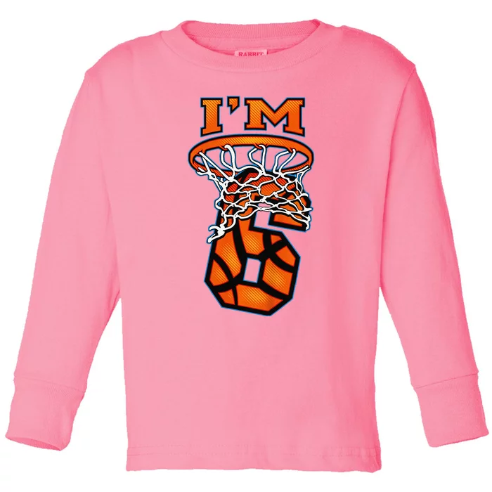 6th Birthday Basketball IM 6 Boy Girl 6th Birthday Toddler Long Sleeve Shirt