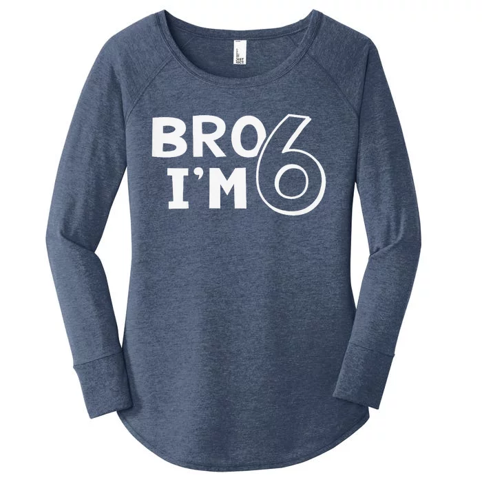 6th Birthday Bro I’m 6 Year Old Six Sixth Party Women's Perfect Tri Tunic Long Sleeve Shirt