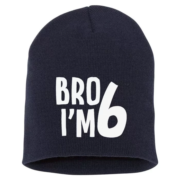 6th Birthday Boy Bro I’M 6 Year Old Six Bday Short Acrylic Beanie