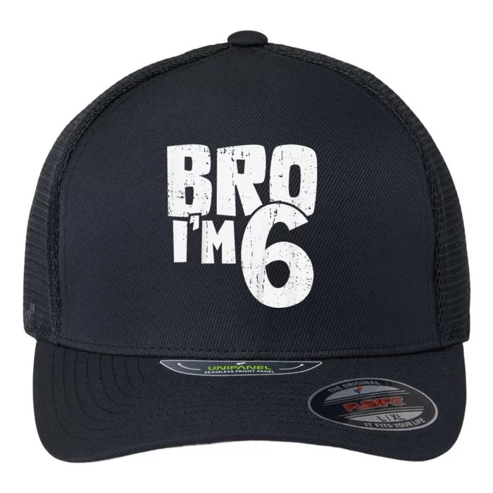 6th Birthday Boy Bro I’M 6 Year Old Flexfit Unipanel Trucker Cap