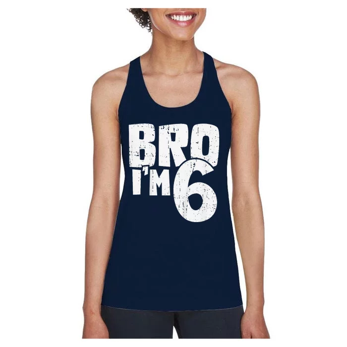 6th Birthday Boy Bro I’M 6 Year Old Women's Racerback Tank