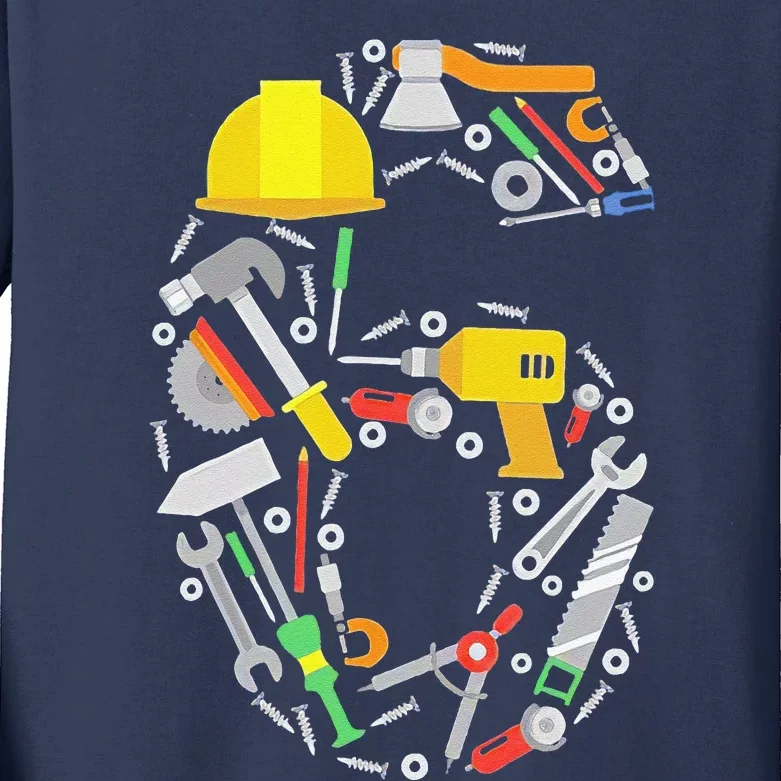 6th Birthday Builder Workman Handyman Tools Kids Long Sleeve Shirt