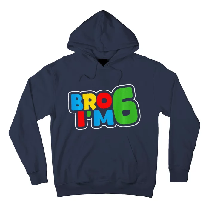 6th Birthday Boy Bro I’M 6 Year Old Four Party Hoodie